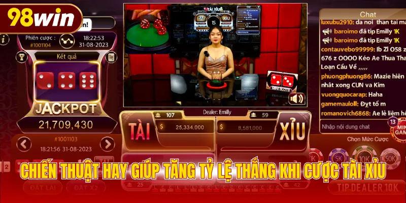 Chiến thuật hay giúp tăng tỷ lệ thắng khi cược Tài Xỉu