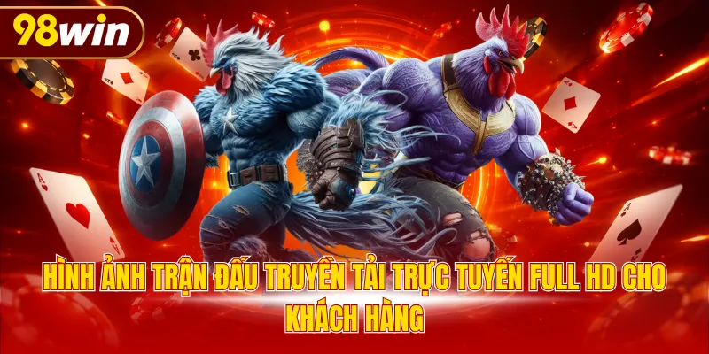 Hình ảnh trận đấu truyền tải trực tuyến Full HD cho khách hàng
