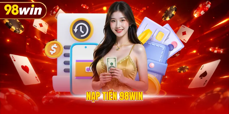 nạp tiền 98WIN