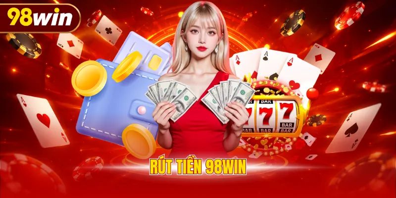 Rút tiền 98WIN