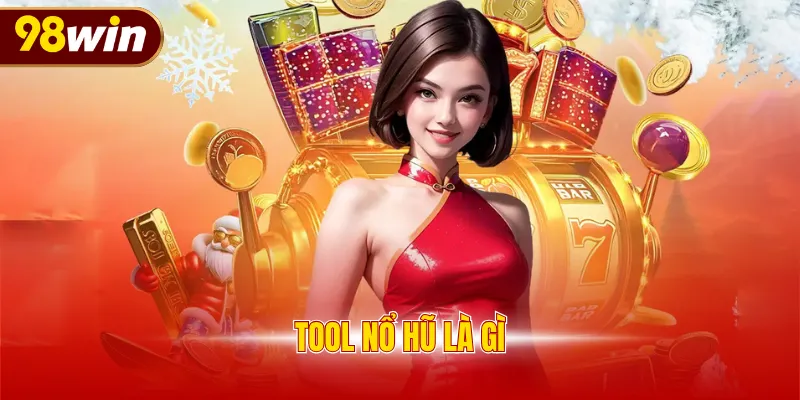 Tool nổ hũ là gì